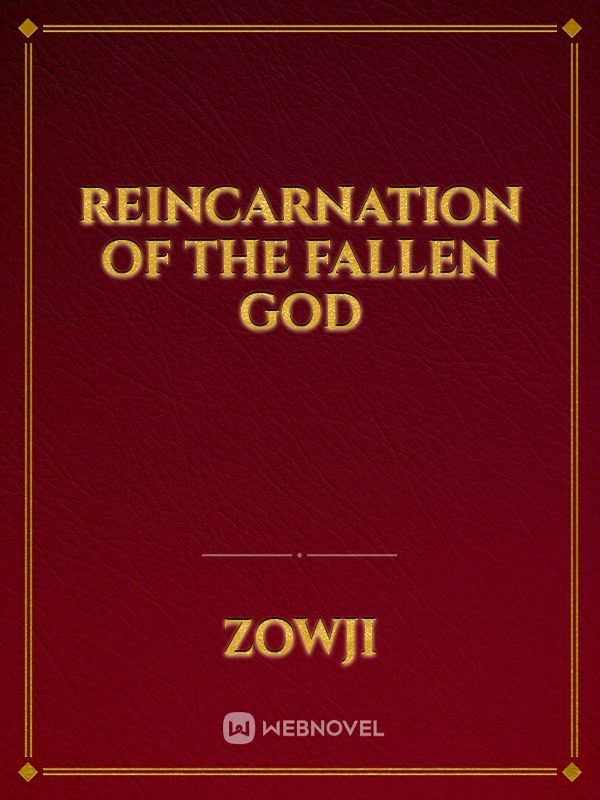 Reincarnation Of The Fallen God
