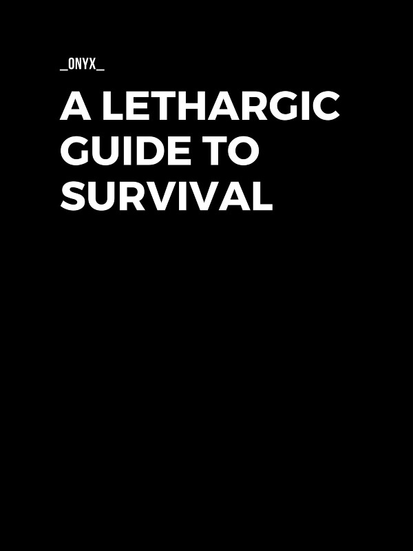 A Lethargic Guide to Survival