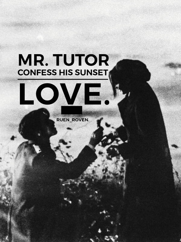 Mr. Tutor Confess His Sunset Love.