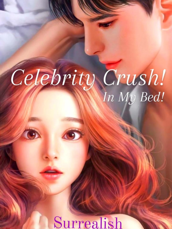 Celebrity Crush! In My Bed!