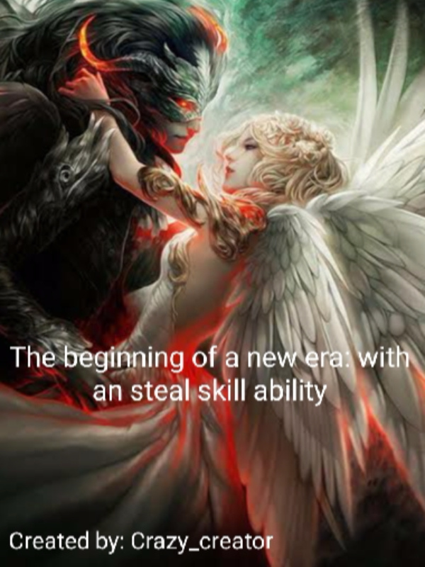 The beginning of a new era: with an steal skill ability