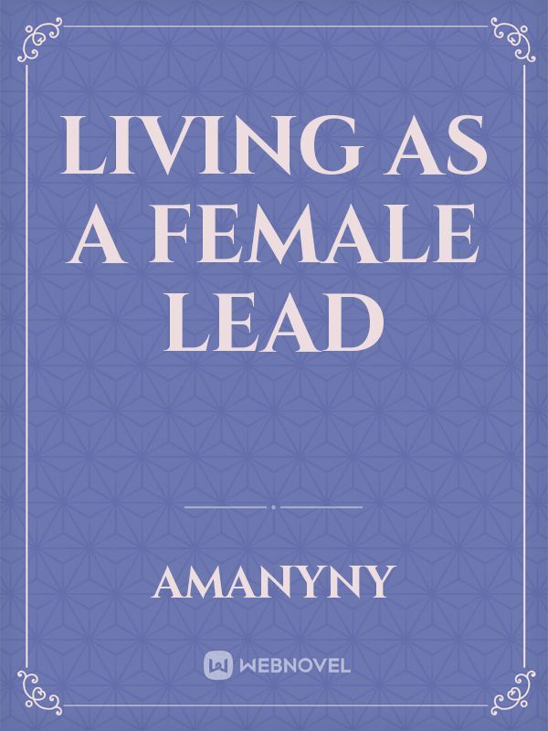 Living As A Female Lead
