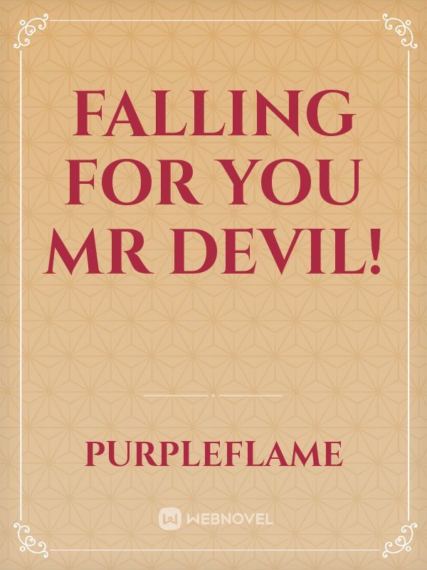 Falling for you Mr Devil