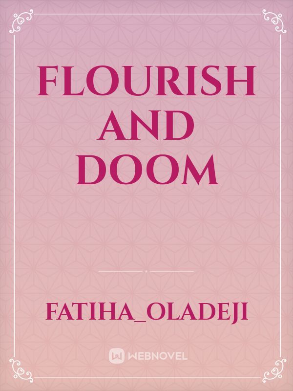 flourish and doom