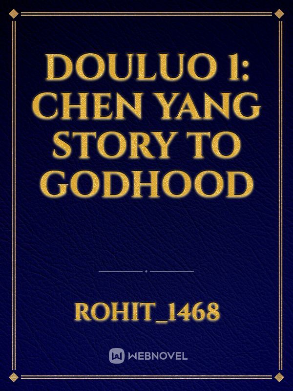 DOULUO 1 CHEN YANG STORY TO GODHOOD