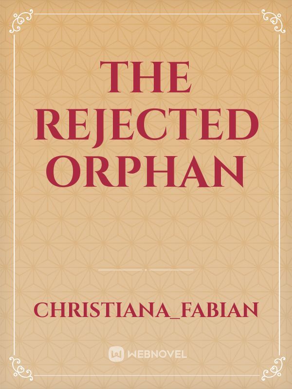 The Rejected Orphan
