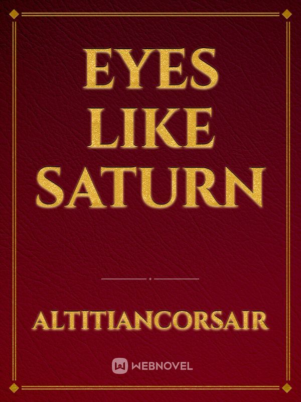 Eyes like Saturn