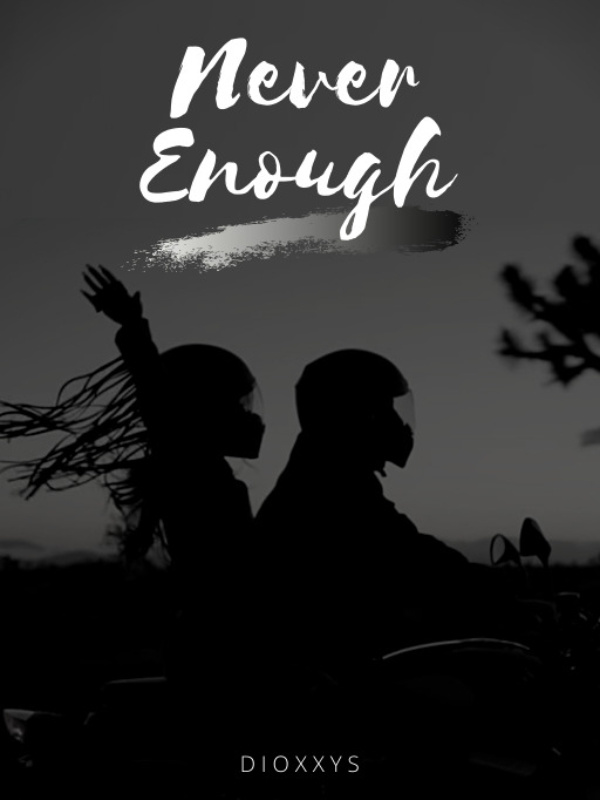 Never Enough.